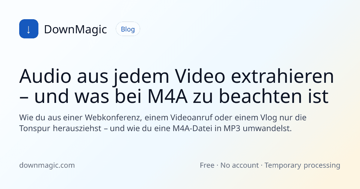 Audio aus jedem Video extrahieren – und was bei M4A zu beachten ist - DownMagic Ratgeber-Illustration