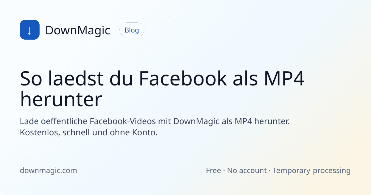 So laedst du Facebook als MP4 herunter - DownMagic Ratgeber-Illustration