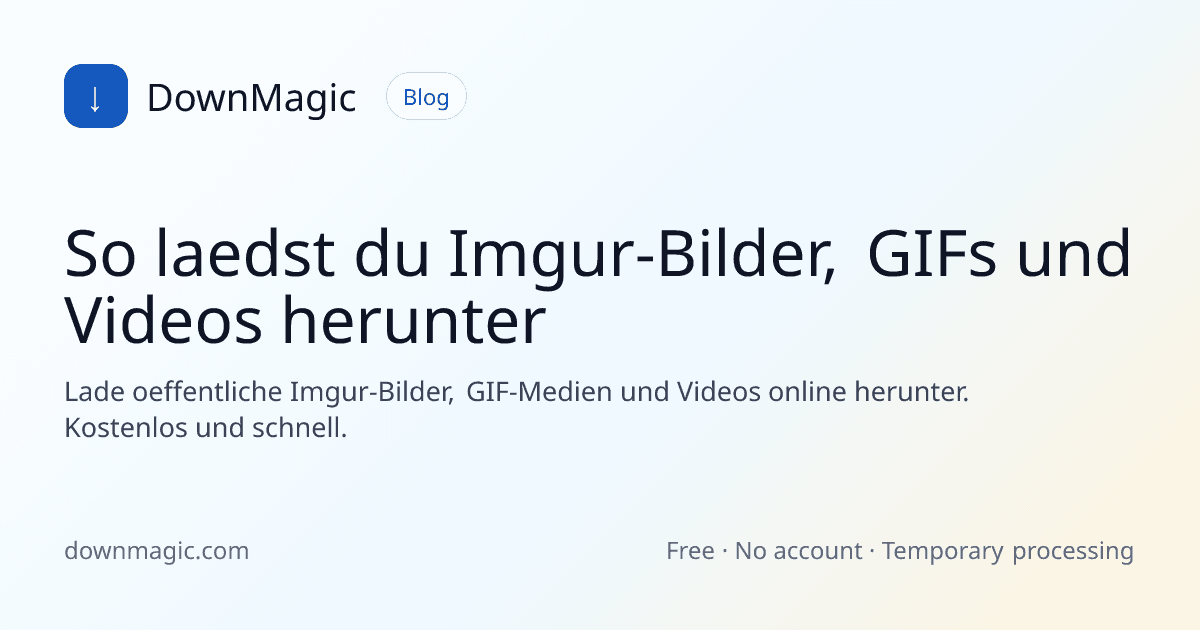 So laedst du Imgur-Bilder, GIFs und Videos herunter - DownMagic Ratgeber-Illustration