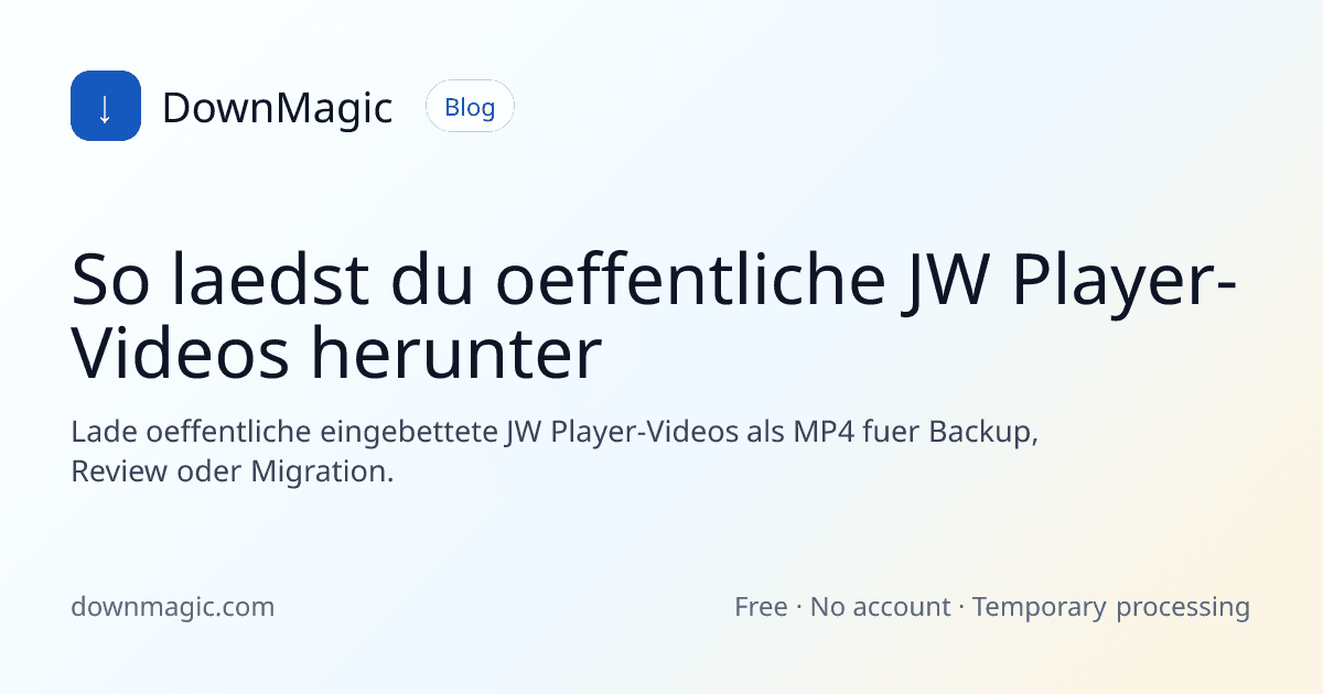 So laedst du oeffentliche JW Player-Videos herunter - DownMagic Ratgeber-Illustration