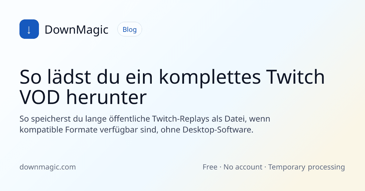 So lädst du ein komplettes Twitch VOD herunter - DownMagic Ratgeber-Illustration