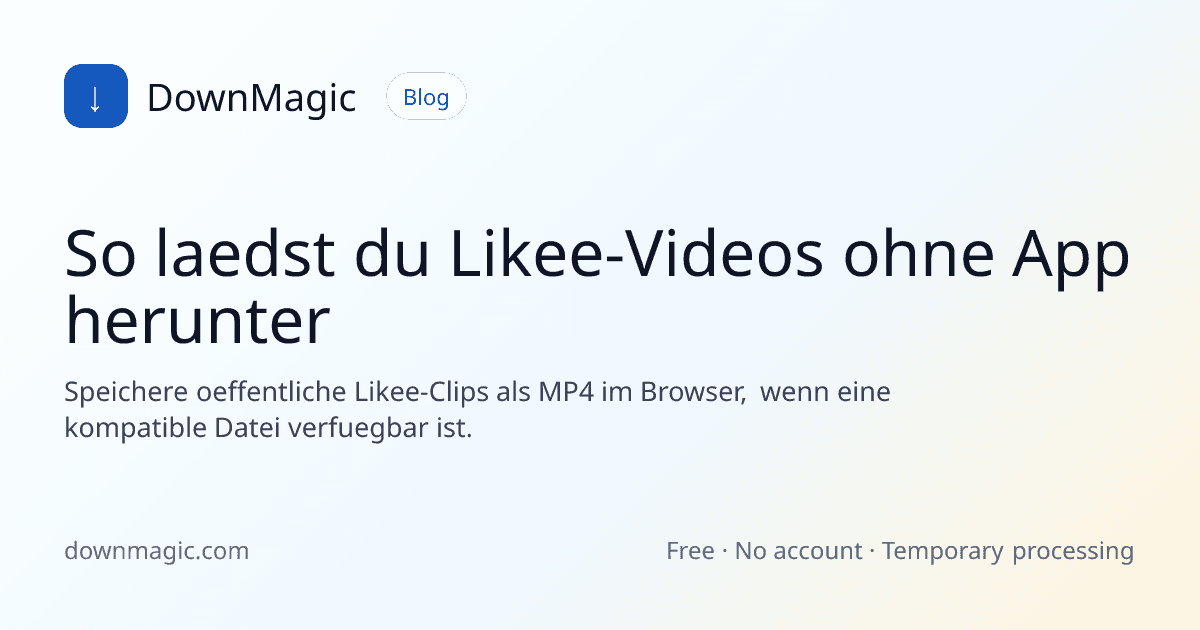 So laedst du Likee-Videos ohne App herunter - DownMagic Ratgeber-Illustration