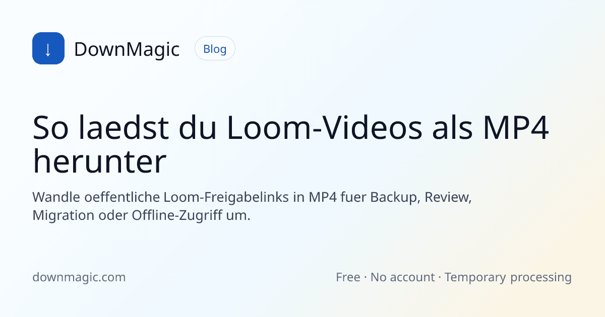 So laedst du Loom-Videos als MP4 herunter - DownMagic Ratgeber-Illustration