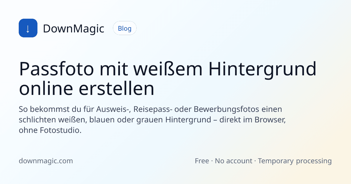 Passfoto mit weißem Hintergrund online erstellen - DownMagic Ratgeber-Illustration