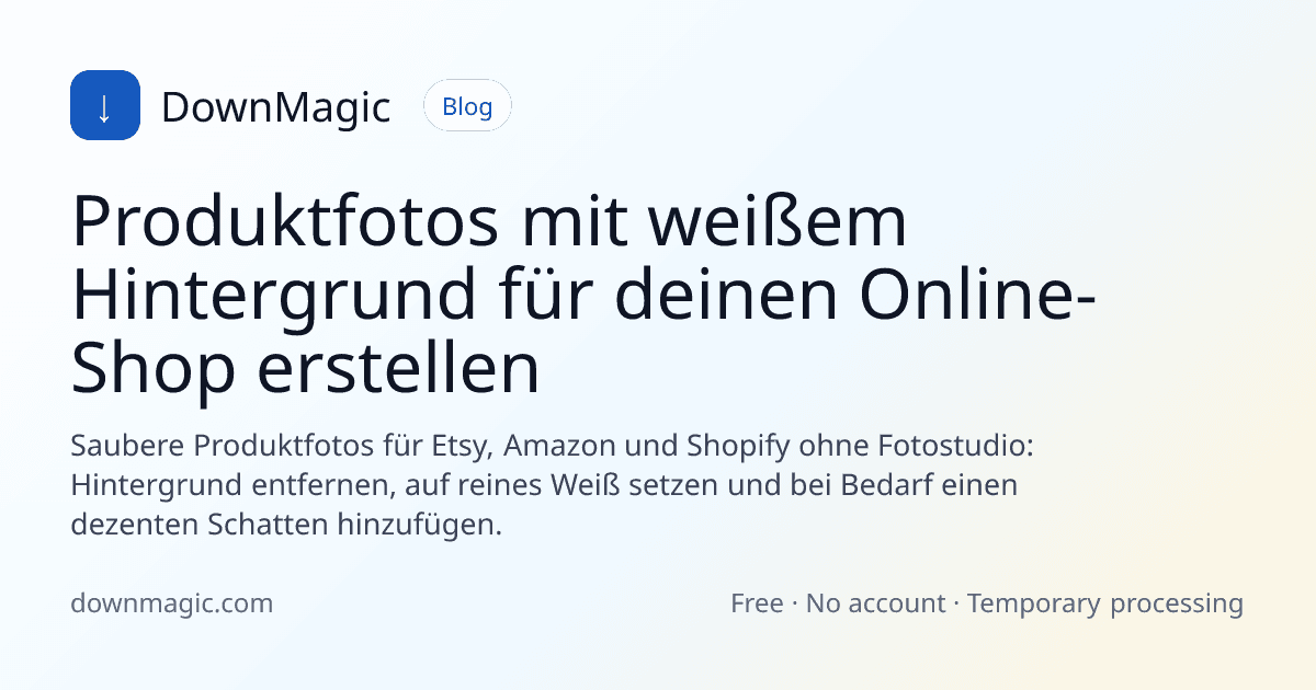 Produktfotos mit weißem Hintergrund für deinen Online-Shop erstellen - DownMagic Ratgeber-Illustration
