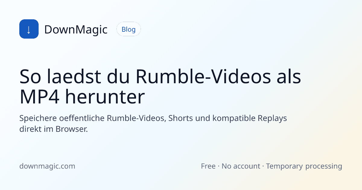 So laedst du Rumble-Videos als MP4 herunter - DownMagic Ratgeber-Illustration