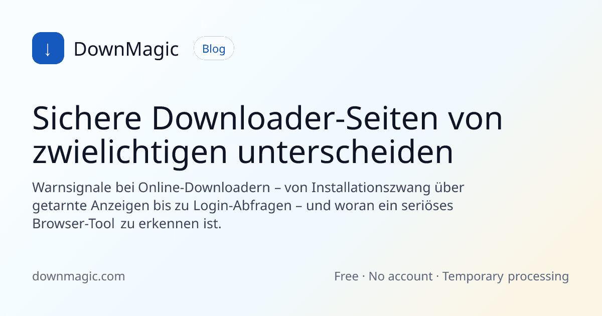 Sichere Downloader-Seiten von zwielichtigen unterscheiden - DownMagic Ratgeber-Illustration