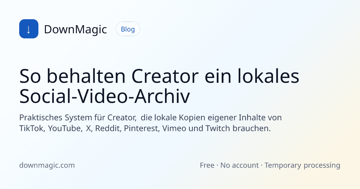 So behalten Creator ein lokales Social-Video-Archiv - DownMagic Ratgeber-Illustration