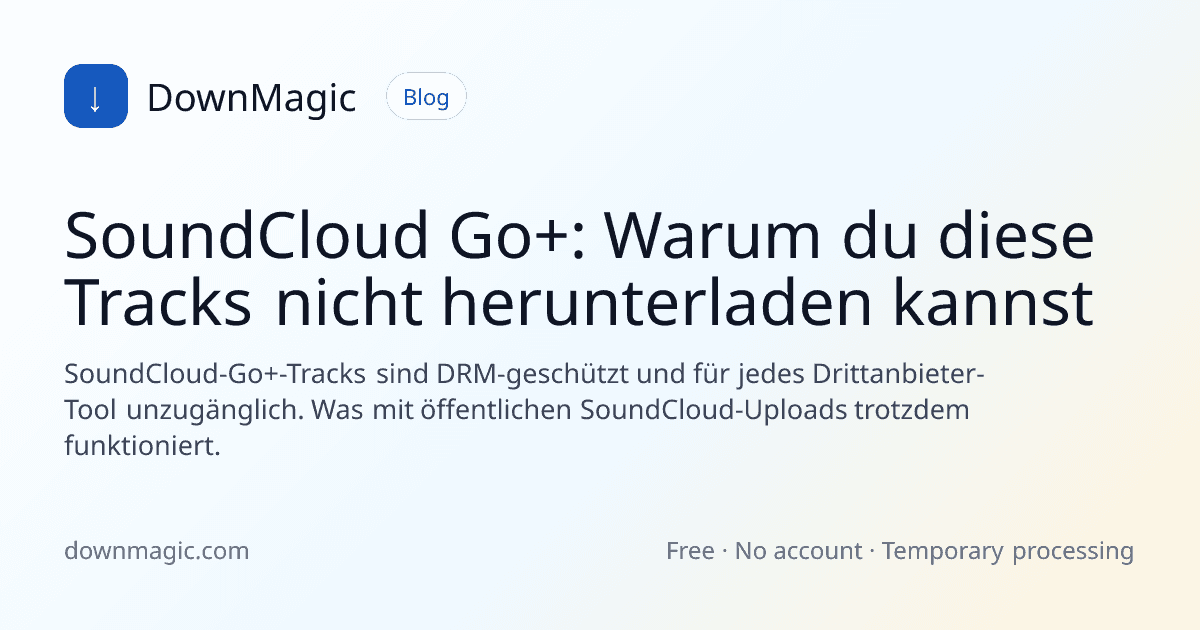 SoundCloud Go+: Warum du diese Tracks nicht herunterladen kannst - DownMagic Ratgeber-Illustration