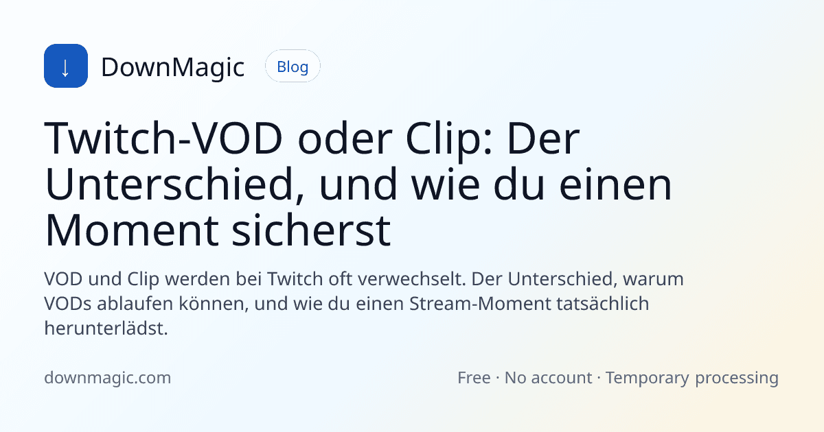 Twitch-VOD oder Clip: Der Unterschied, und wie du einen Moment sicherst - DownMagic Ratgeber-Illustration