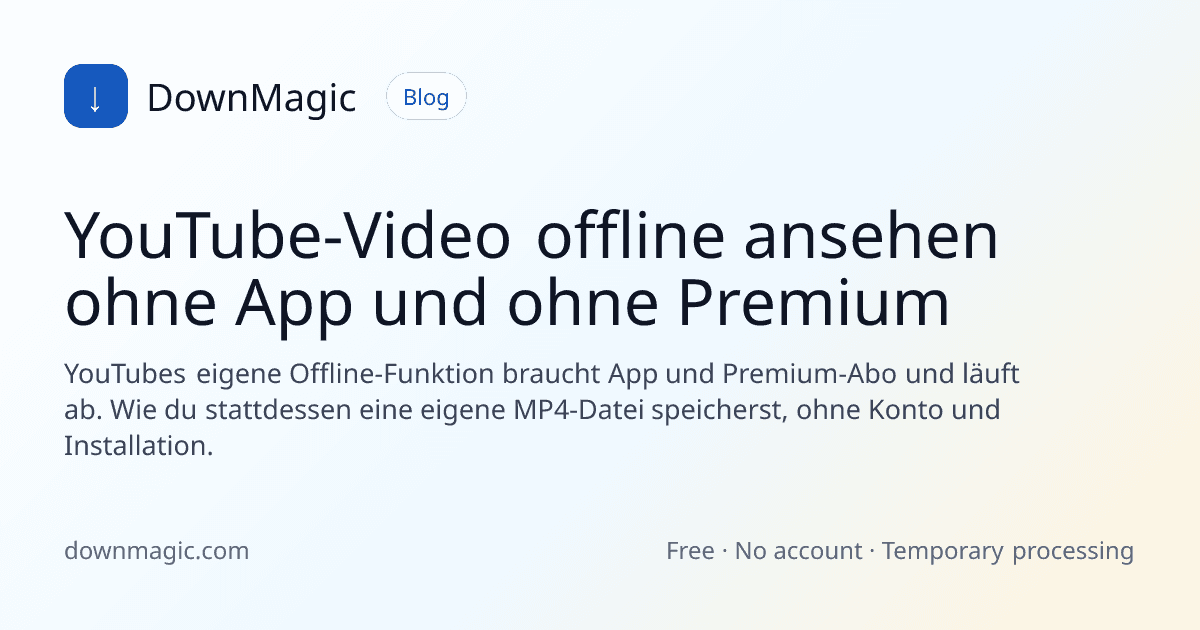 YouTube-Video offline ansehen ohne App und ohne Premium - DownMagic Ratgeber-Illustration