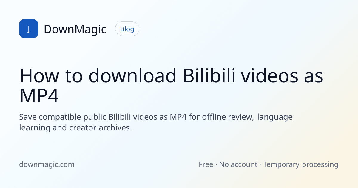 How to download Bilibili videos as MP4 - DownMagic guide illustration