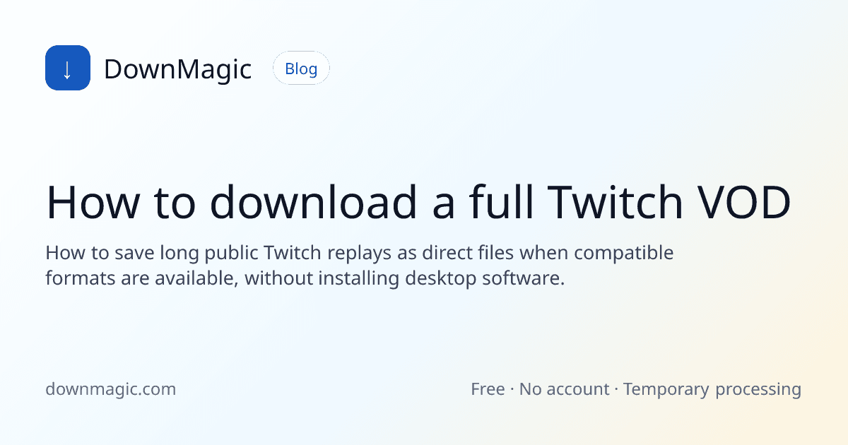 How to download a full Twitch VOD - DownMagic guide illustration