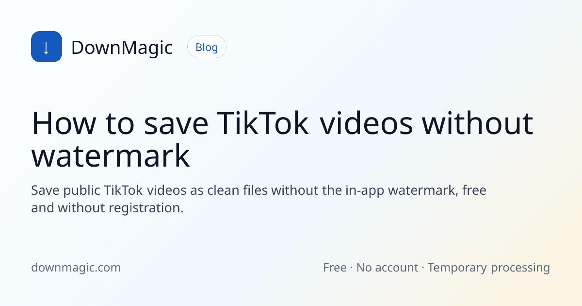 How to save TikTok videos without watermark - DownMagic guide illustration