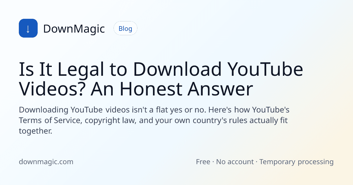 Is It Legal to Download YouTube Videos? An Honest Answer - DownMagic guide illustration
