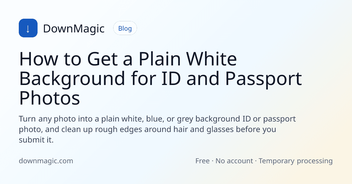 How to Get a Plain White Background for ID and Passport Photos - DownMagic guide illustration