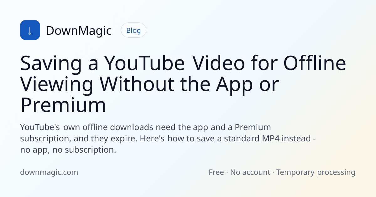 Saving a YouTube Video for Offline Viewing Without the App or Premium - DownMagic guide illustration