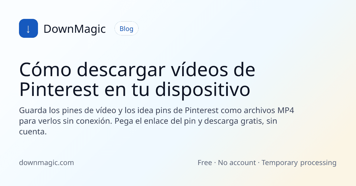 Cómo descargar vídeos de Pinterest en tu dispositivo - DownMagic ilustración de guía