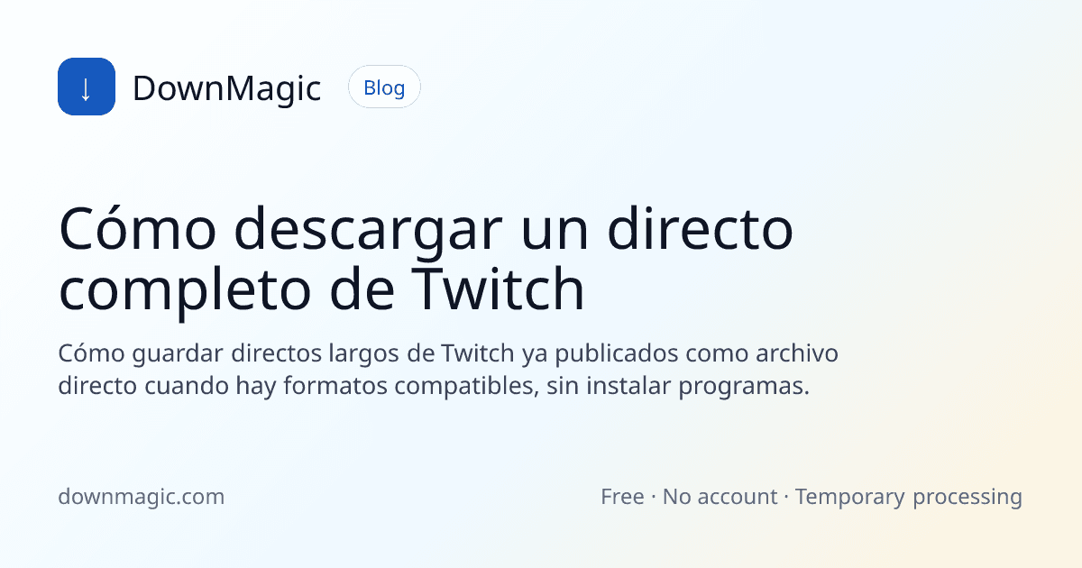 Cómo descargar un directo completo de Twitch - DownMagic ilustración de guía