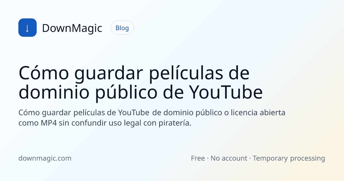Cómo guardar películas de dominio público de YouTube - DownMagic ilustración de guía