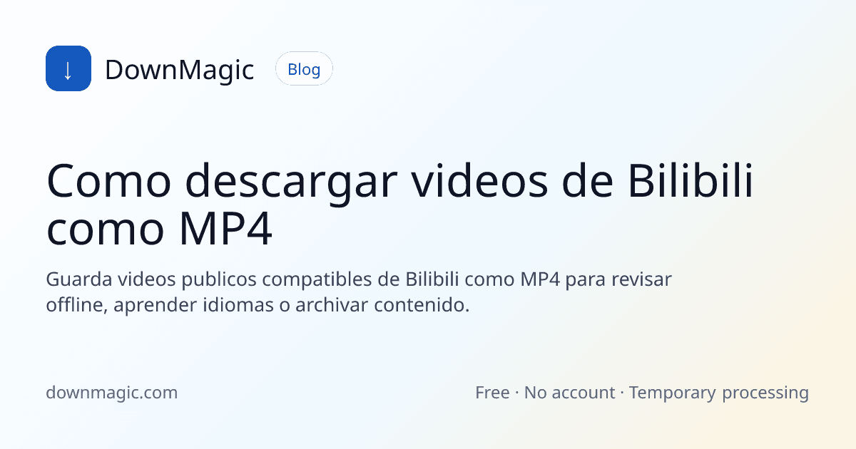 Como descargar videos de Bilibili como MP4 - DownMagic ilustración de guía