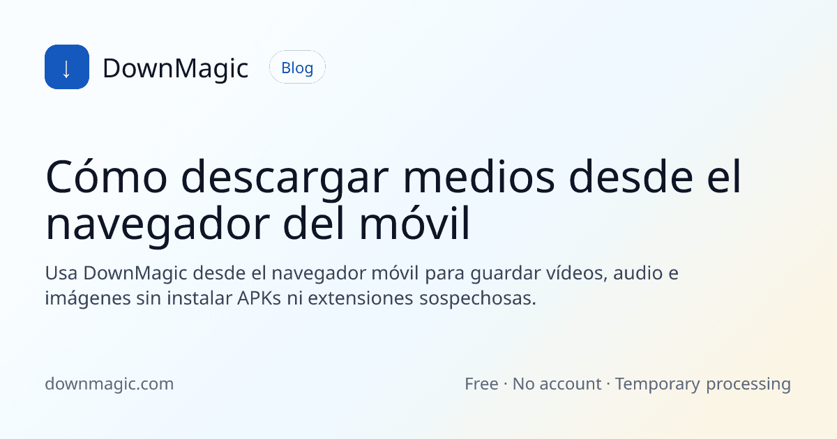 Cómo descargar medios desde el navegador del móvil - DownMagic ilustración de guía