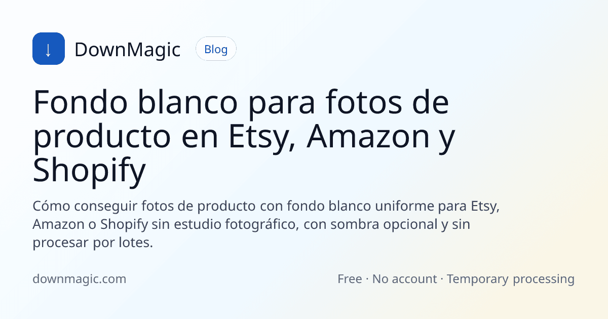 Fondo blanco para fotos de producto en Etsy, Amazon y Shopify - DownMagic ilustración de guía