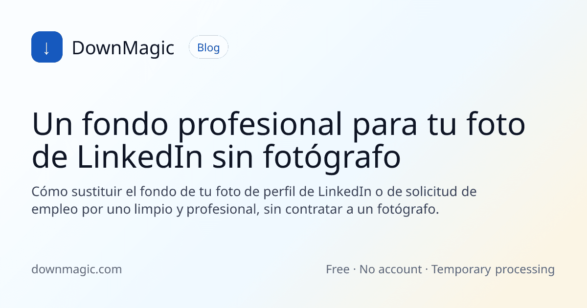 Un fondo profesional para tu foto de LinkedIn sin fotógrafo - DownMagic ilustración de guía