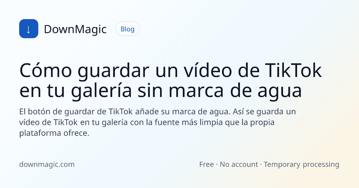 Cómo guardar un vídeo de TikTok en tu galería sin marca de agua - DownMagic ilustración de guía