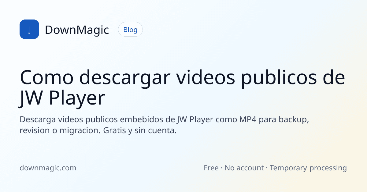 Como descargar videos publicos de JW Player - DownMagic ilustración de guía
