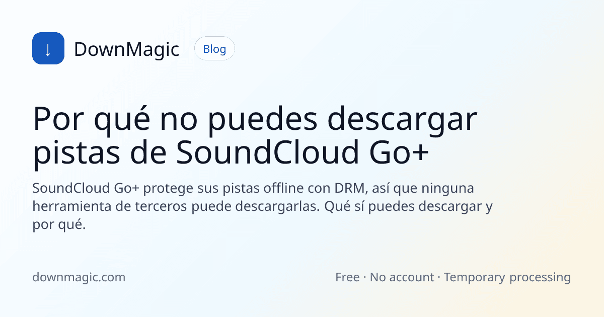 Por qué no puedes descargar pistas de SoundCloud Go+ - DownMagic ilustración de guía