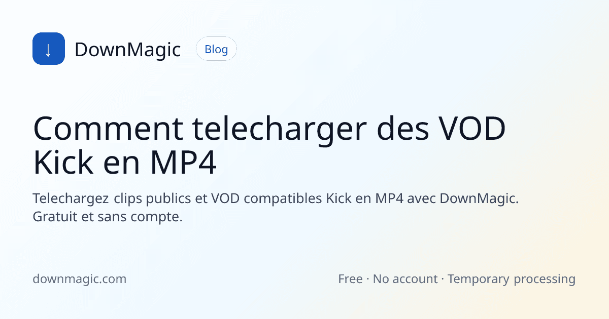 Comment telecharger des VOD Kick en MP4 - DownMagic illustration de guide