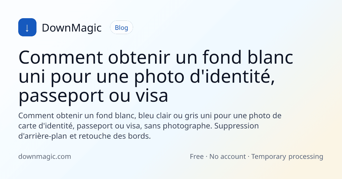 Comment obtenir un fond blanc uni pour une photo d'identité, passeport ou visa - DownMagic illustration de guide