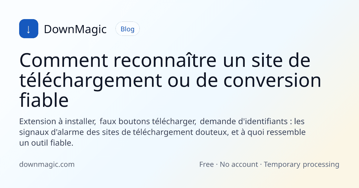 Comment reconnaître un site de téléchargement ou de conversion fiable - DownMagic illustration de guide