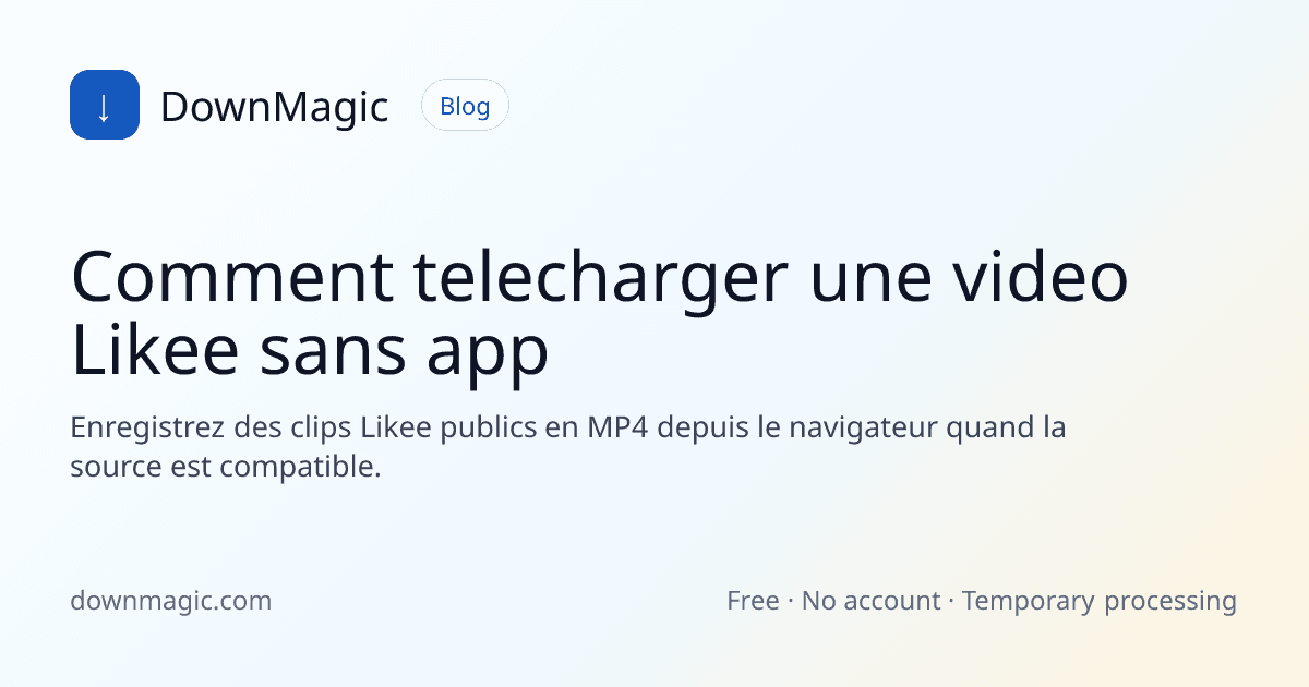 Comment telecharger une video Likee sans app - DownMagic illustration de guide