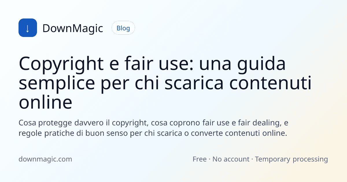 Copyright e fair use: una guida semplice per chi scarica contenuti online - DownMagic illustrazione della guida