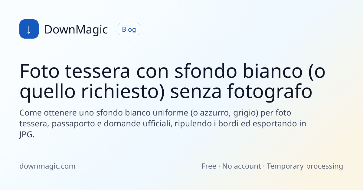 Foto tessera con sfondo bianco (o quello richiesto) senza fotografo - DownMagic illustrazione della guida