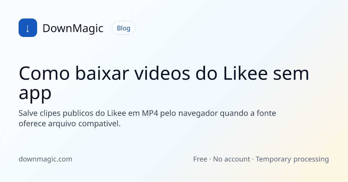 Como baixar videos do Likee sem app - DownMagic ilustração de guia