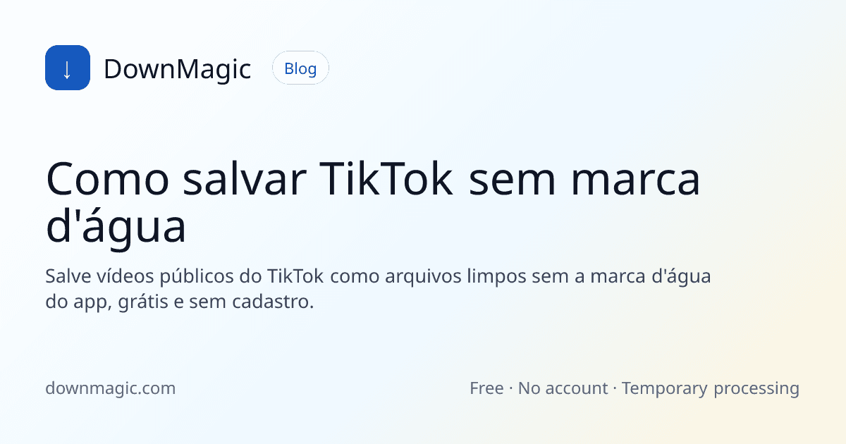 Como salvar TikTok sem marca d'água - DownMagic ilustração de guia