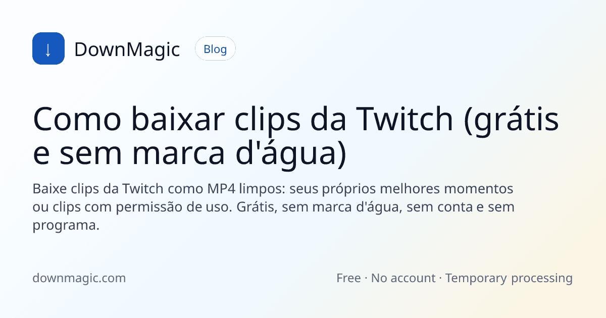 Como baixar clips da Twitch (grátis e sem marca d'água) - DownMagic ilustração de guia