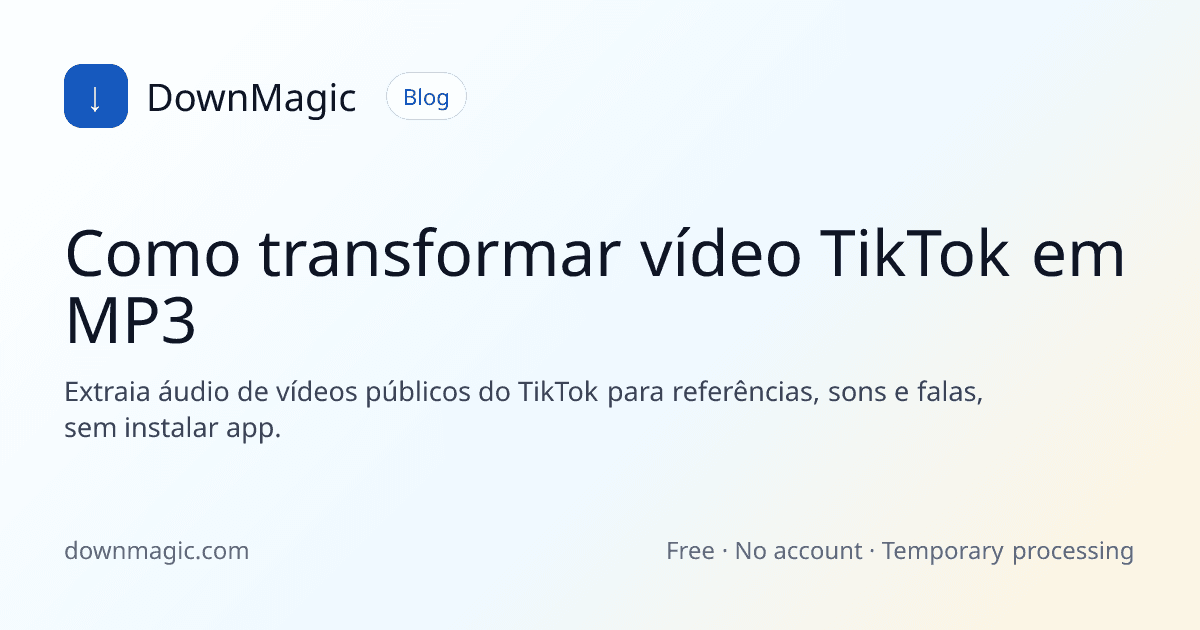 Como transformar vídeo TikTok em MP3 - DownMagic ilustração de guia