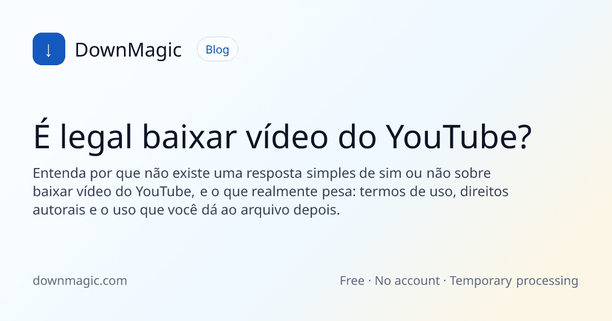 É legal baixar vídeo do YouTube? - DownMagic ilustração de guia